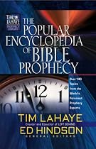 The Popular Encyclopedia of Bible Prophecy: Over 150 Topics from the World's Foremost Prophecy Experts (Tim LaHaye Prophecy Library)