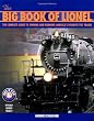 The Big Book of Lionel: The Complete Guide to Owning and Running America's Favorite Toy Trains