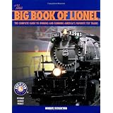 The Big Book of Lionel: The Complete Guide to Owning and Running America's Favorite Toy Trains