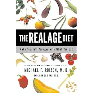 The RealAge Diet: Make Yourself Younger with What You Eat