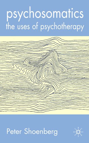 Psychosomatics: The Uses of Psychotherapy (Palgrave Psychotherapy)