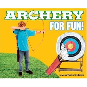 Archery for Fun! (For Fun!) by Jana Voelke Studelska