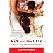 Rex and the City: A Memoir of a Woman, a Man, and a Dysfunctional Dog