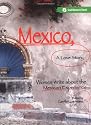 Mexico, A Love Story: Women Write About the Mexican Experience