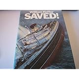 Saved!: The story of the Andrea Doria, the greatest sea rescue in history
