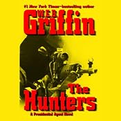 The Hunters: A Presidential Agent Novel | [W. E. B. Griffin]