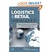 Logistics and Retail Management: Emerging Issues and New Challenges in the Retail Supply Chain