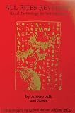 All Rites Reversed: Ritual Technology for Self-Initiation (Limited First Edition)