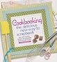 Cookbooking: The Delicious New Way to Scrapbook