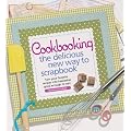 Cookbooking: The Delicious New Way to Scrapbook