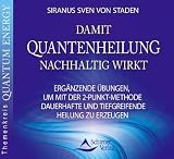 Produkt-Bild: Damit Quantenheilung nachhaltig wirkt - Erg&auml;nzende &Uuml;bungen um mit der 2-Punkt-Methode dauerhafte und tiefgreifende Heilung zu erzeugen