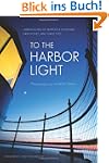 To the Harbor Light: Lighthouses of M...