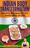 Indian Body Transformation: Ultimate Guide to losing weight on an Indian diet
