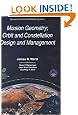 Mission Geometry; Orbit and Constellation Design and Management - Spacecraft Orbit and Attitude Systems (SPACE TECHNOLOGY LIBRARY Volume 13)