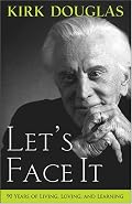 Let's Face It: 90 Years of Living, Loving, and Learning