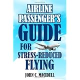Airline Passenger's Guide for Stress-Reduced Flying