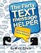 The Flirty Text Message Helper: Witty Texts For Clever People