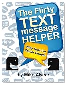 The Flirty Text Message Helper: Witty Texts For Clever People
