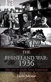 The Rhineland war : 1936 : the way it might have happened