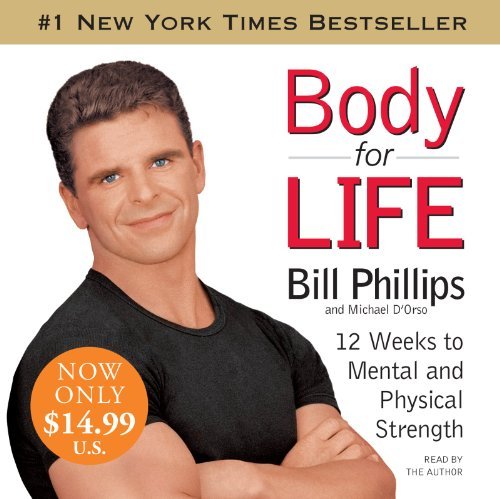 By Bill Phillips Body For Life: 12 Weeks to Mental and Physical Strength (Abridged) [Audio CD]