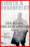 Produkt-Bild: Der Mann, der kein M&ouml;rder war: Ein Fall f&uuml;r Sebastian Bergman
