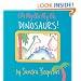 Oh My Oh My Oh Dinosaurs! (Boynton on Board)