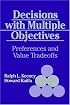 Decisions with Multiple Objectives: Preferences and Value Trade-Offs
