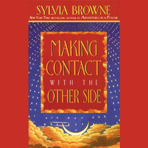 Making Contact with the Other Side: How to Enhance Your Own Psychic Powers