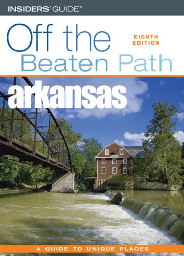 City Travel Guides Discounted  Books : Off the Beaten Path Arkansas: A Guide to Unique Places (Off the Beaten Path Arkansas)