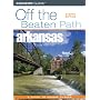 Arkansas Off the Beaten Path, 8th (Insiders' Guide Series)