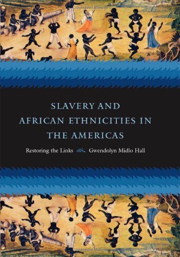 Slavery and African Ethnicities in the Americas: Restoring the Links