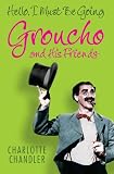 Hello, I Must be Going: Groucho and His Friends