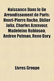 Produkt-Bild: Naissance Dans Le 6e Arrondissement de Paris: Henri-Pierre Roch, Didier Julia, Charles Aznavour, Madeleine Robinson, Andre Putman, Ren Dary
