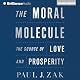 The Moral Molecule: The Source of Love and Prosperity