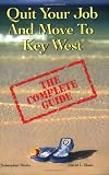 Quit Your Job And Move To Key West : The Complete Guide
