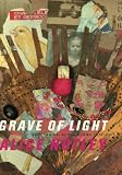 Grave of Light: New and Selected Poems, 1970-2005 (Wesleyan Poetry Series)