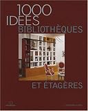 1000 Idees Bibliotheques et Etageres