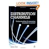 Distribution Channels: Understanding and Managing Channels to Market