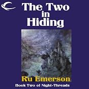 The Two in Hiding: Night Threads, Book 2 | Ru Emerson