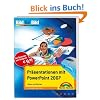 Pr�sentationen mit PowerPoint 2007: Sehen und K�nnen. Bild f�r Bild