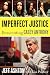 Imperfect Justice: Prosecuting Casey Anthony
