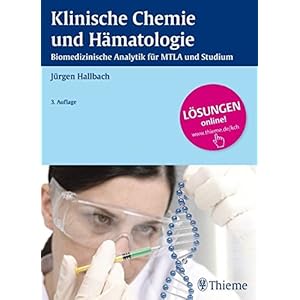 Klinische Chemie und Hämatologie: Biomedizinische Analytik für MTLA und Studium