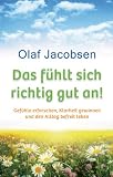 #2: Das fühlt sich richtig gut an! Gefühle erforschen, Klarheit gewinnen und den Alltag befreit leben