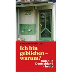 Ich bin geblieben - warum? Juden in Deutschland - heute
