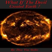 What if the Devil Created Earth | [Drac Von Stoller]