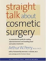 Straight Talk about Cosmetic Surgery (Yale University Press Health & Wellness)