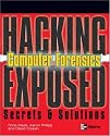 Hacking Exposed Computer Forensics: Computer Forensics Secrets & Solutions