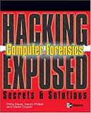 Hacking Exposed Computer Forensics (Hacking Exposed) Chris Davis, Aaron Philipp, David Cowen