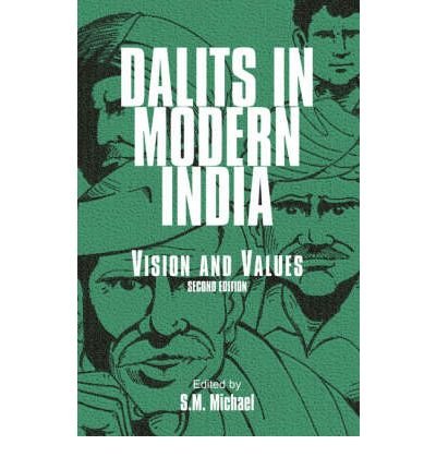 [(Dalits in Modern India: Vision and Values )] [Author: S.M. Micheal] [May-2007]
