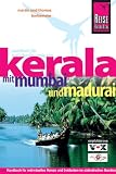Kerala mit Mumbai und Madurai - ReiseHandbuch: Handbuch f&uuml;r individuelles Reisen und Entdecken im s&uuml;dindischen Bundesstaat Kerala - Martin Barkemeier, Thomas Barkemeier